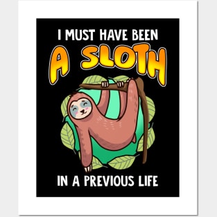 I Must Have Been  A Sloth In Previous Life Posters and Art